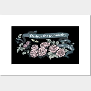 Destroy The Patriarchy Not The Planet Posters and Art